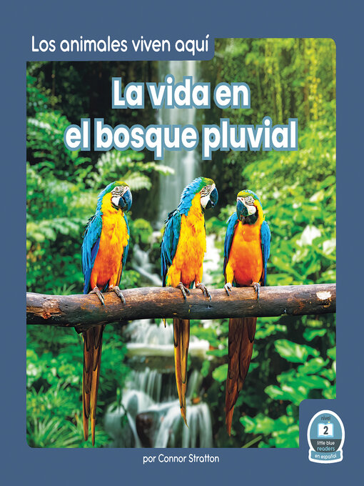 Title details for La vida en el bosque pluvial (Life in the Rain Forest) by Connor Stratton - Available